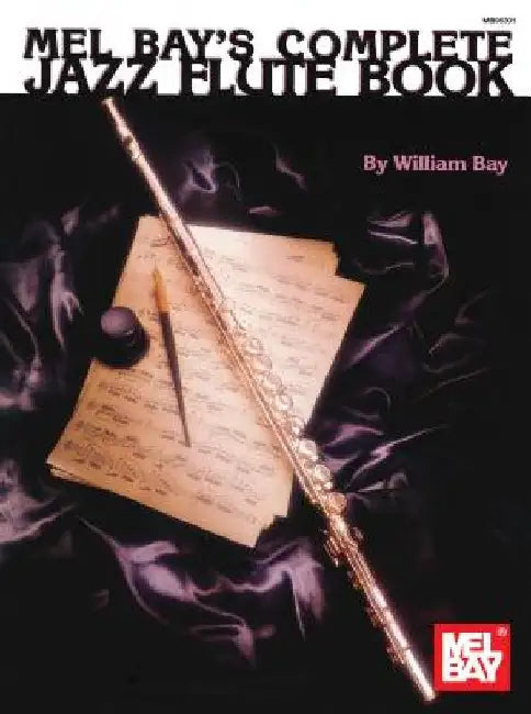 Complete Jazz Flute Book by William Bay