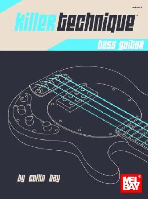 Killer Technique: Bass Guitar by Collin Bay