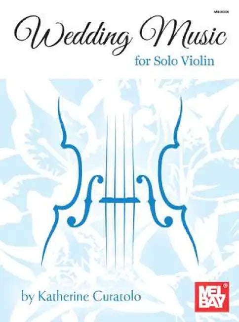 Wedding Music for Solo Violin by Katherine Curatolo