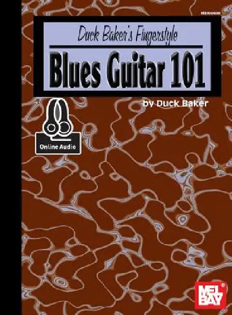Duck Baker's Fingerstyle Blues Guitar 101 by Duck Baker