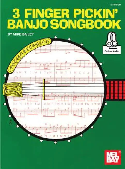 3 Finger Pickin' Banjo Songbook by Ansel L (Mike) Bailey