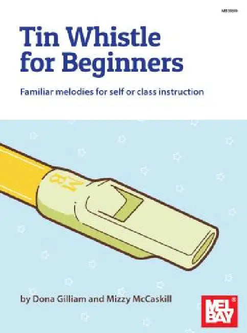 Tin Whistle for Beginners by Dona Gilliam