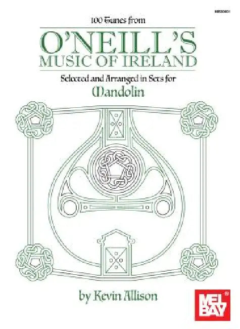 100 Tunes from O'Neill's Music of Ireland by Kevin Allison