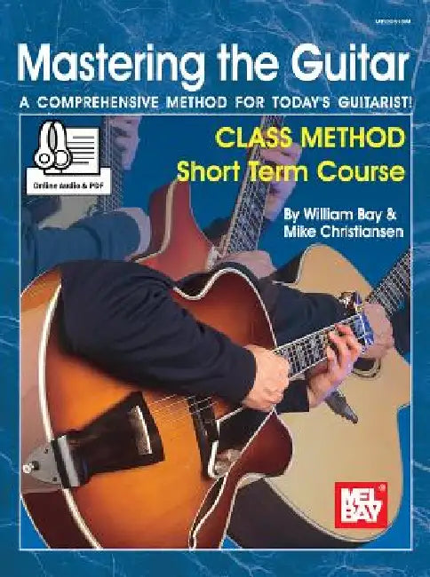 Mastering the Guitar Class Method Short Term Course by William Bay