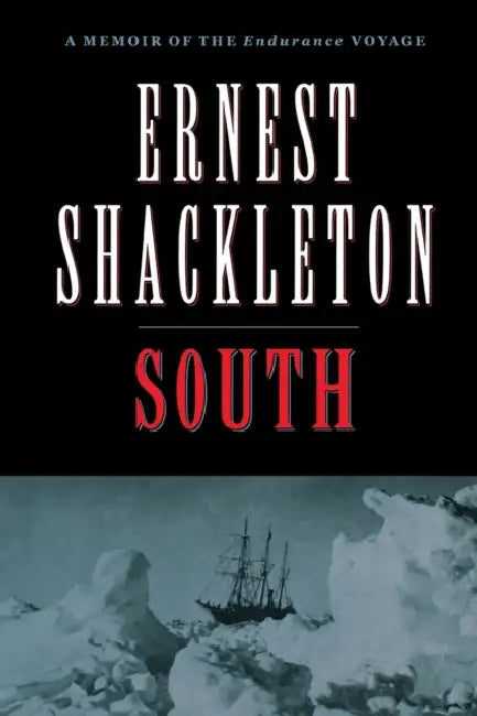 South: A Memoir of the Endurance Voyage by Rt Hon Lord Shackleton