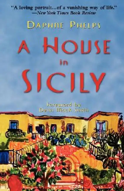A House in Sicily by Daphne Phelps