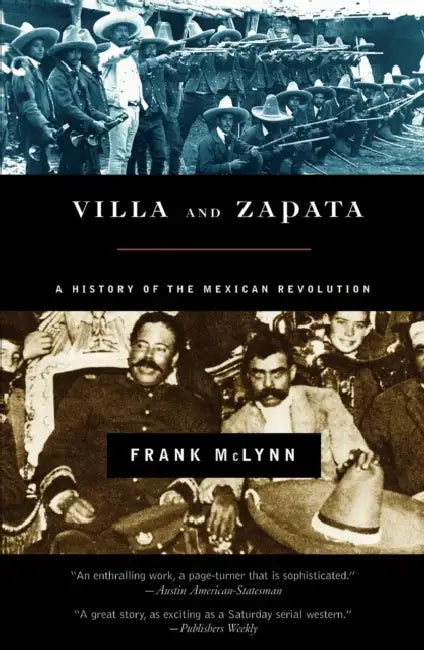 Villa and Zapata: A History of the Mexican Revolution by Frank McLynn
