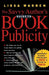 The Savvy Author's Guide to Book Publicity: A Comprehensive Resource -- From Building the Buzz to Pitching the Press by Lissa Warren