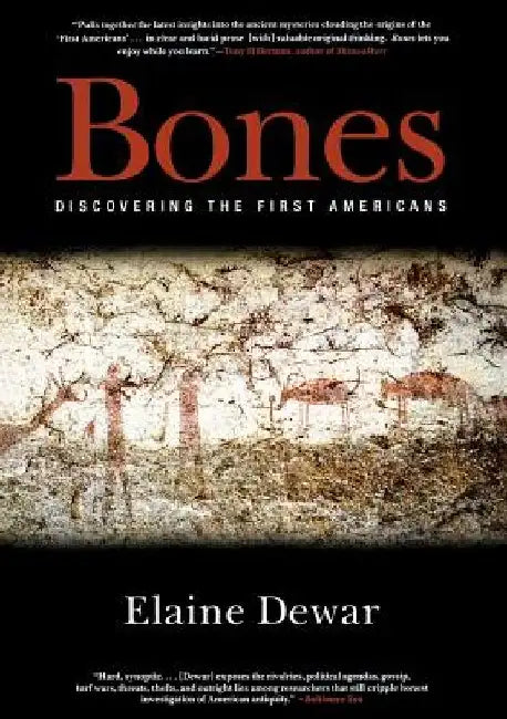Bones: Discovering the First Americans by Elaine Dewar