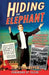 Hiding the Elephant: How Magicians Invented the Impossible and Learned to Disappear by Jim Steinmeyer