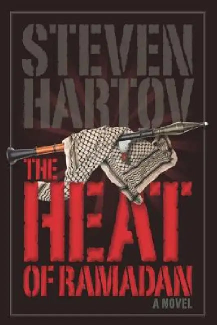 The Heat of Ramadan by Steven Hartov