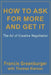 How to Ask for More and Get It: The Art of Creative Negotiation by Francis Greenburger