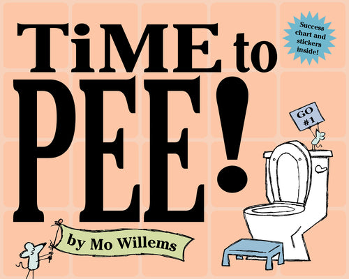 Time to Pee! [With StickersWith Success Chart] by Mo Willems