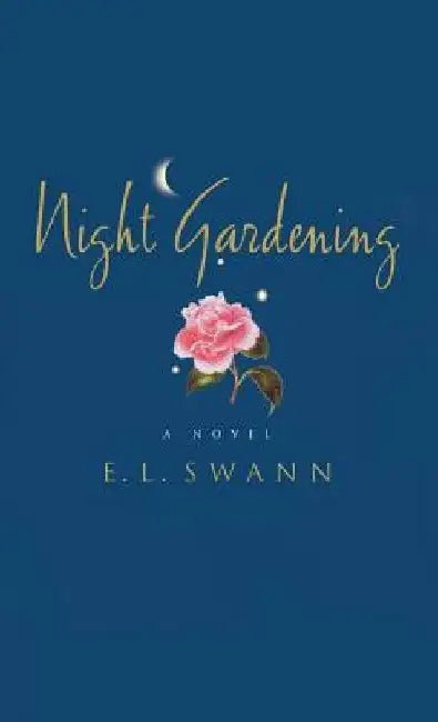 Night Gardening by E. L. Swann