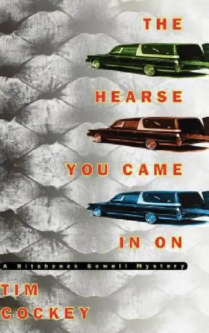 The Hearse You Came in on: A Hitchcock Sewell Mystery by Tim Cockey