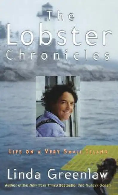 The Lobster Chronicles: Life on a Very Small Island by Linda Greenlaw