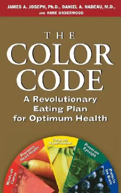 The Color Code: A Revolutionary Eating Plan for Optimum Health by Anne Underwood