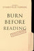 Burn Before Reading: Presidents, CIA Directors, and Secret Intelligence by Turner Stansfield