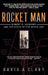 Rocket Man: Robert H. Goddard and the Birth of the Space Age by David a. Clary