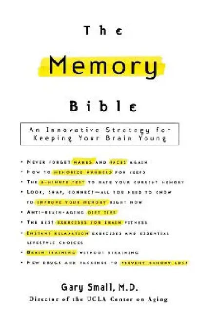 The Memory Bible: An Innovative Strategy for Keeping Your Brain Young by Gary Small