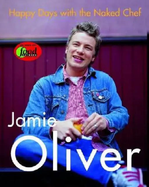 Happy Days with the Naked Chef by Jamie Oliver