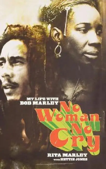 No Woman No Cry: My Life with Bob Marley by Rita Marley