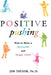 Positive Pushing: How to Raise a Successful and Happy Child by James Taylor