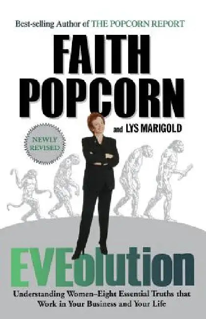 Eveolution: Understanding Woman -- Eight Essential Truths That Work in Your Business and Your Life by Faith Popcorn