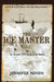 The Ice Master: The Doomed 1913 Voyage of the Karluk by Jennifer Niven