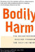 Bodily Harm: The Breakthrough Healing Program for Self-Injurers by Jennifer Kingsonbloom
