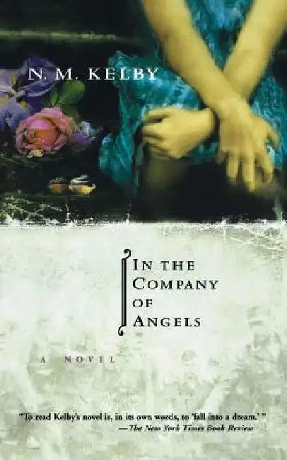 In the Company of Angels by N. M. Kelby