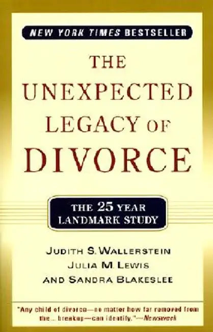 The Unexpected Legacy of Divorce: The 25 Year Landmark Study by Julia M. Lewis