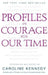 Profiles in Courage for Our Time by Caroline Kennedy