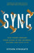 Sync: How Order Emerges from Chaos in the Universe, Nature, and Daily Life by Steven Strogatz