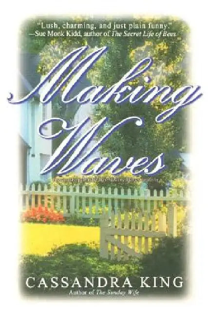Making Waves by Cassandra King