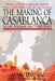 The Making of Casablanca: Bogart, Bergman, and World War II by Aljean Harmetz