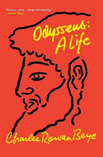 Odysseus: A Life by Charles Rowan Beye