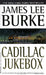 Cadillac Jukebox by James Lee Burke