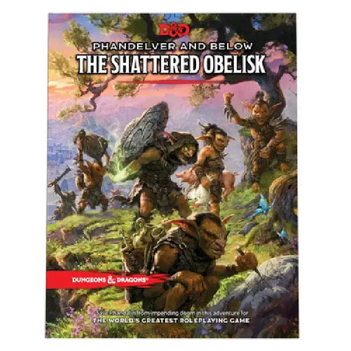Phandelver and Below: The Shattered Obelisk (Dungeons & Dragons Adventure Book) by Wizards RPG Team