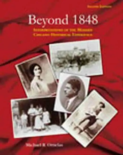 Beyond 1848: Interpretations of the Modern Chicano Historical Experience by Miles Kelly