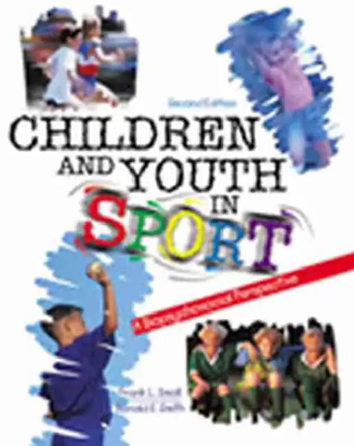 Children and Youth in Sport: A Biopsychosocial Perspective by Smoll Frank L., Smith Ronald E.