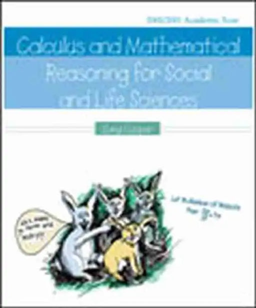 Calculus and Mathematical Reasoning for Social and Life Sciences by Tony Richardson