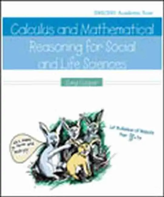 Calculus and Mathematical Reasoning for Social and Life Sciences by Tony Richardson