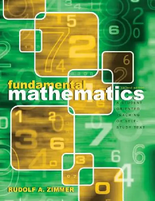 Fundamental Mathematics: A Student Oriented Teaching or Self-Study Text by Zimmer Rudolf a.