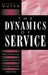 The Dynamics of Service: Reflections on the Changing Nature of Customer/Provider Interactions by Barbara A. Gutek