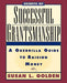 Secrets of Successful Grantsmanship: A Guerrilla Guide to Raising Money by Susan L. Golden