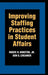 Improving Staffing Practices in Student Affairs by Roger B. Winston