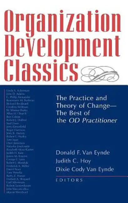 Organization Development Classics: The Practice and Theory of Change--The Best of the Od Practitioner by Judith C. Hoy
