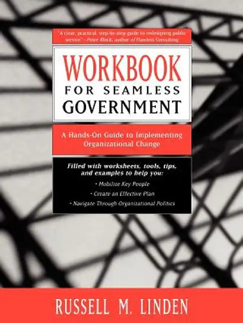 Workbook for Seamless Government: A Hands-On Guide to Implementing Organizational Change by Russell M. Linden