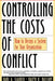 Controlling the Costs of Conflict: How to Design a System for Your Organization by Karl a. Slaikeu